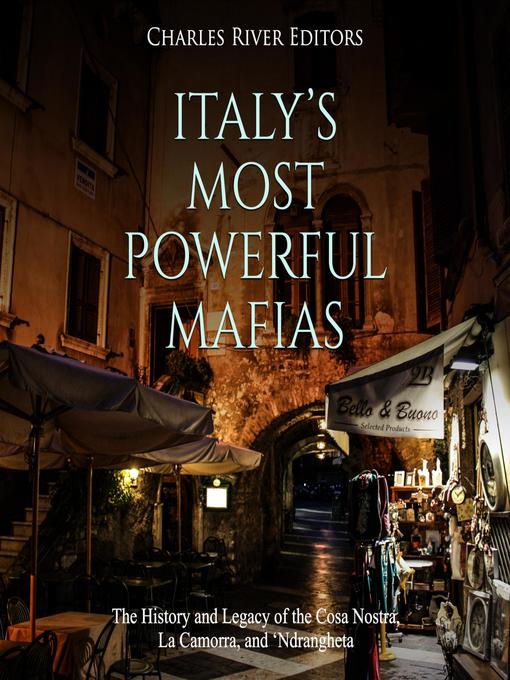 Title details for Italy's Most Powerful Mafias by Charles River Editors - Wait list
